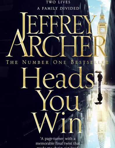 „Man lebt nur zweimal“ – Jeffrey Archers “Heads you win” rezensiert