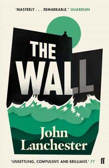 Wie es sein könnte und vielleicht schon wird – John Lanchesters “The Wall” rezensiert