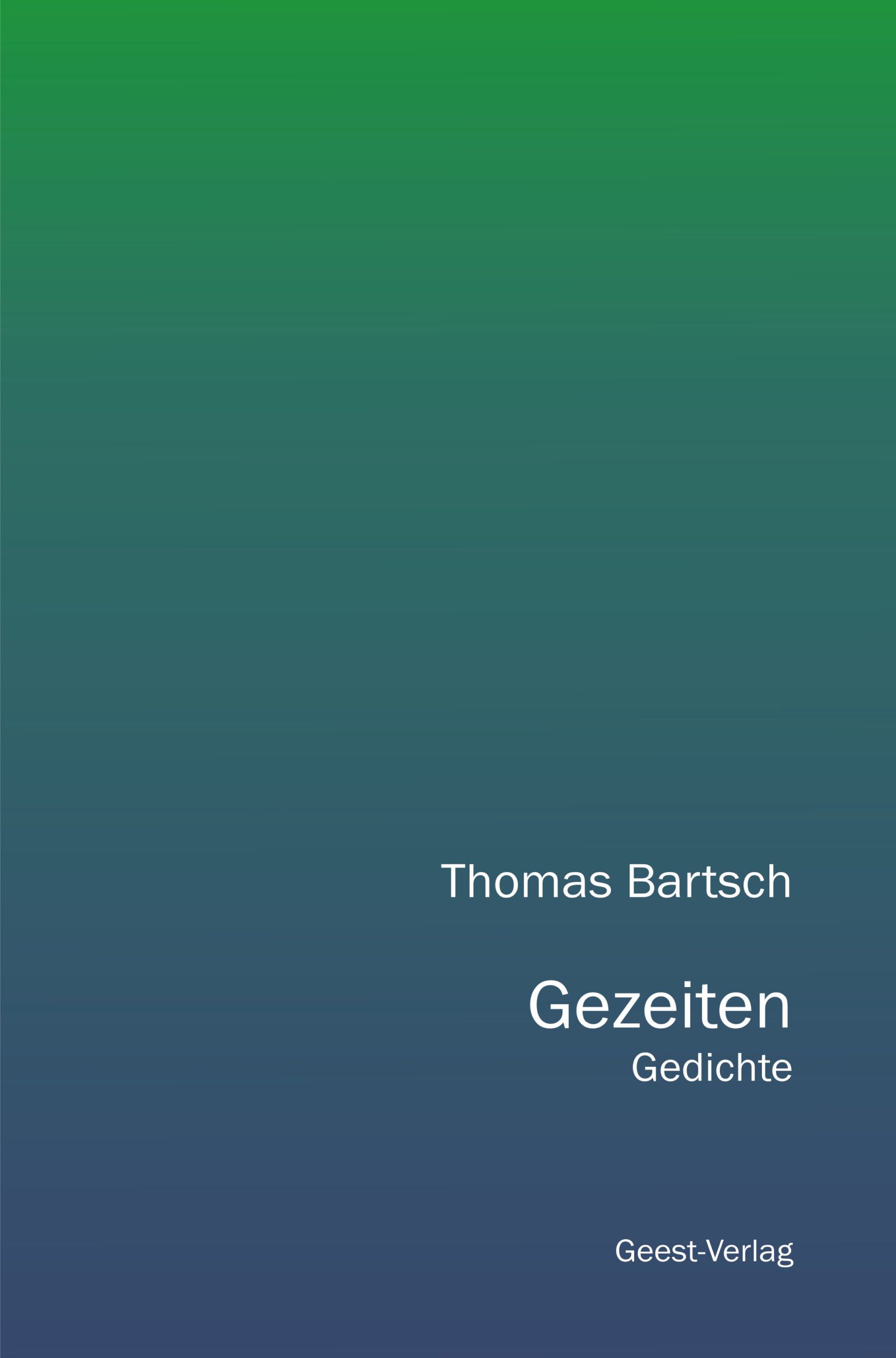 #Kleinverlagefördern: GEZEITEN – neuer Lyrikband von Thomas Bartsch