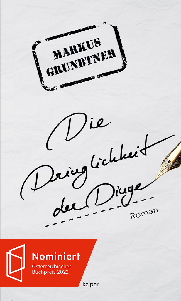 Cover_Buchpreis_Oesterreich_Longlist_Dringlichkeit_Dinge_Grundtner_Markus_Roman_Keiper_Verlag